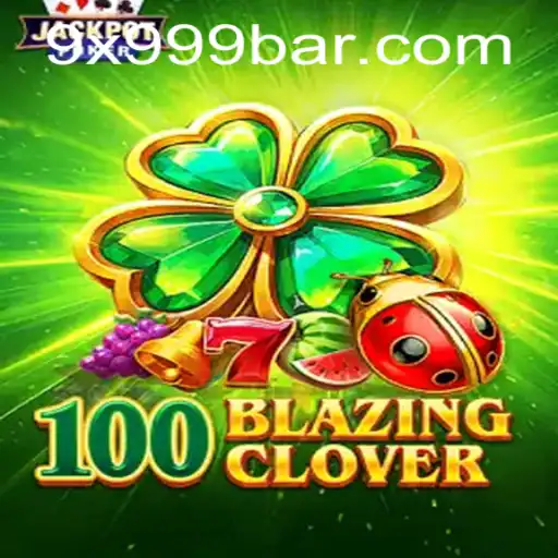 The Captivating World of 100BlazingClover: An In-depth Exploration