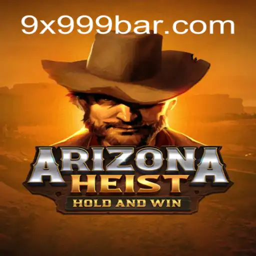 ArizonaHeist: Unveiling the Thrill with the Enigmatic Code 9x999